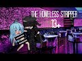 GACHA STUDIO- The Homeless Stripper Part 4