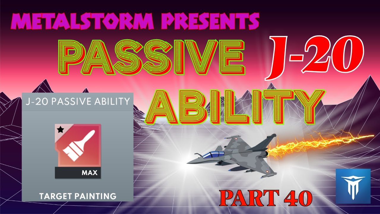 Пассивная способность Metalstorm J 20 «МОГУЧИЙ ДРАКОН». (ЧАСТЬ 40) СООБЩЕНИЕ РАЗРАБОТЧИКАМ @ 