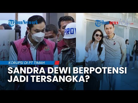 Sandra Dewi Dinilai Berpotensi Jadi Tersangka usai Harvey Moeis Terjerat Kasus Korupsi Timah