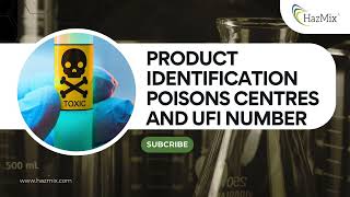 Product Identification, Poisons Centres & UFI Number in HazMix