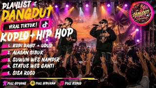 Download lagu 🔥 PLAYLIST DANGDUT KOPLO   HIP HOP VIRAL TIKTOK 2026 🔥FULL GOYANG | FULL HIBURAN | FULL KOPLO