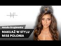 Makija w stylu miss polonia  natalia gryglewska x pieczonka