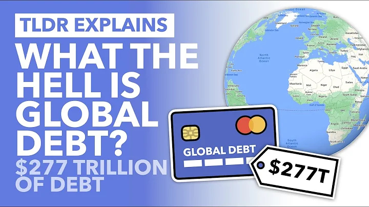 $277,000,000,000,000 of Global Debt: Who Owes it & To Whom? - TLDR News