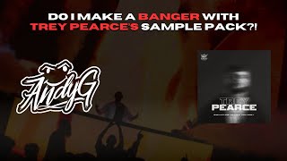 CREATING BIGROOM TECHNO USING TREY PEARCE'S SAMPLE PACK!