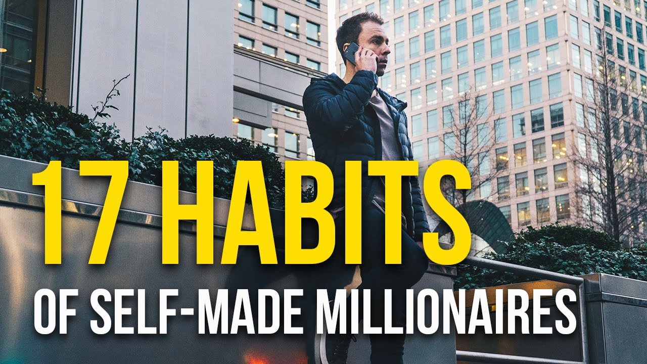 17 Habits Of Self Made Millionaires | Explained In 5 Minutes - YouTube