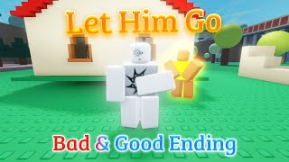 Let Him Go • Roblox • Bad & Good ENDINGS Gameplay