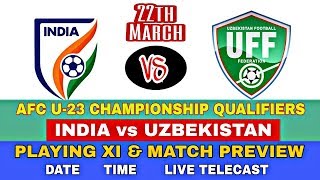 India U-23 vs Uzbekistan U-23 AFC U-23 Championship Qalifiers 2019 | Playing XI & Match Preview |