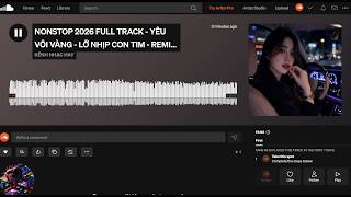 NONSTOP 2026 FULL TRACK - YÊU VÔI VÀNG - LỠ NHỊP CON TIM - REMIX HAY NHẤT HIỆN NAY 2026