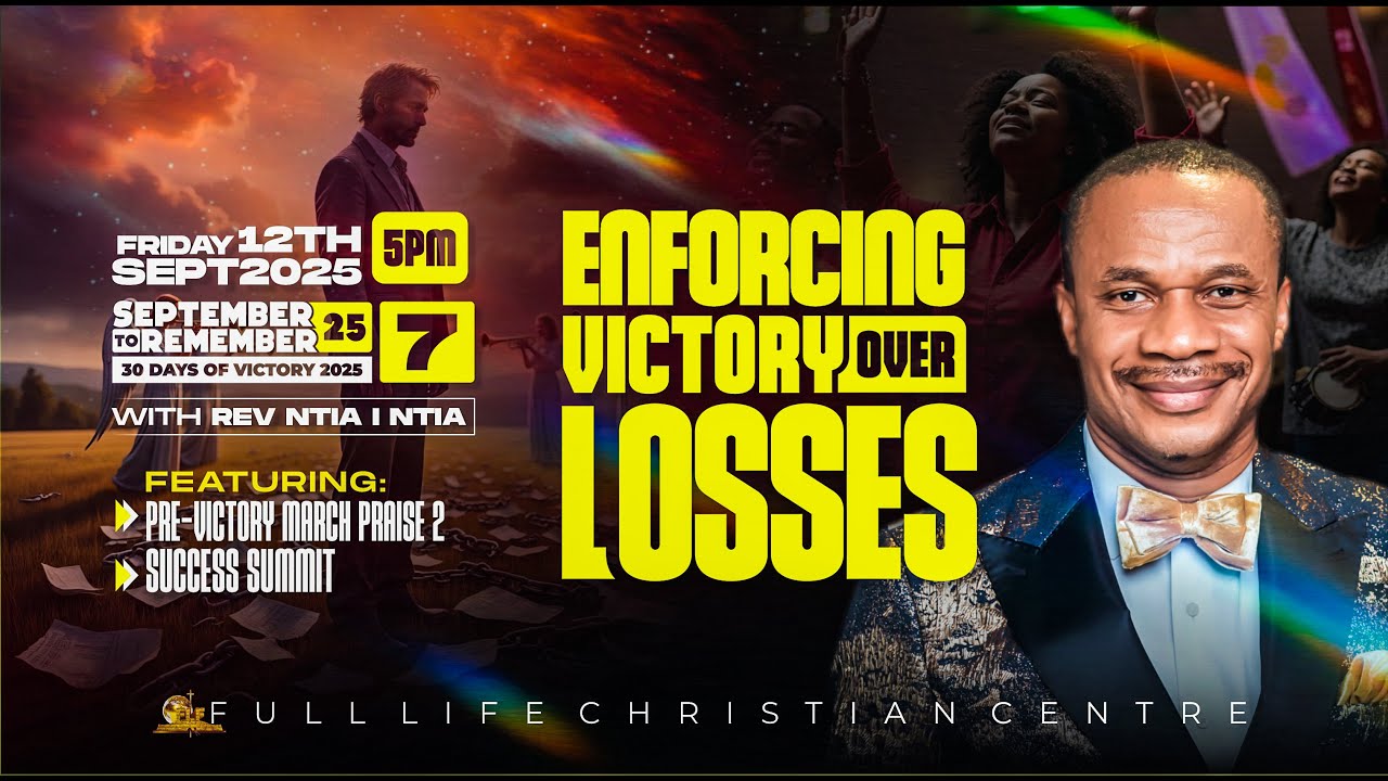 ENFORCING VICTORY OVER LOSSES // WITH REV. NTIA I. NTIA // FRI 12TH SEPT 2025