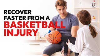 How to Recover Faster from Orthopedic Basketball Injuries