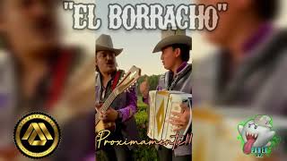 Los 2 Carnales - El Borracho [Próximamente]
