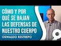 Cómo y Por Qué se Bajan las Defensas de Nuestro Cuerpo Parte lV - Oswaldo Restrepo RSC