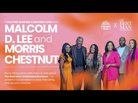 The Best Man: Unfinished Business | Malcolm D. Lee and Morris Chestnut Talk Love, Legacy, and Drama