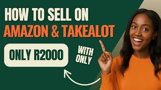 How to Start Selling on Amazon & Takealot with Just R2000 💰 | Beginner-Friendly Guide