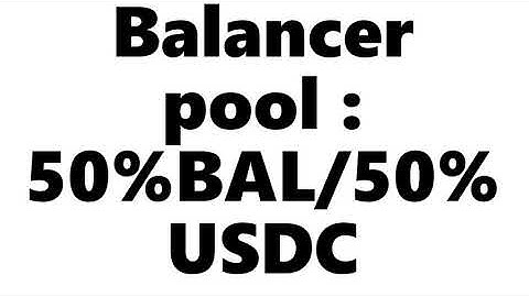 Balancer Liquidity Pool  (50%BAL/50%USDC) Tutorial