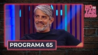 No es tan tarde con Pablo Echarri - Programa 65 (18-01-2022)