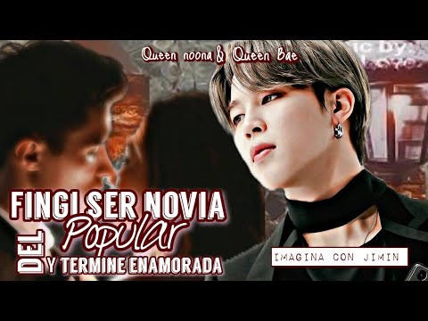 ❝Imagina Con Jimin❞ 🏹 Fingi ser la novia del popular y terminé enamorándome 🏹 ft. @queennoona