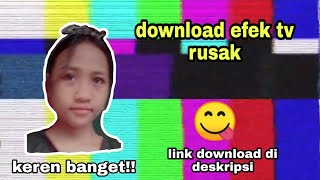 Download efek tv rusak