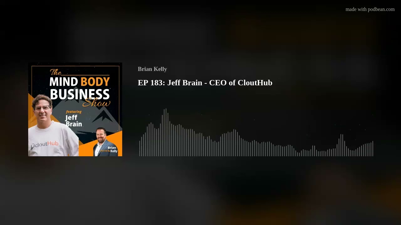 EP 183: Jeff Brain - CEO of CloutHub