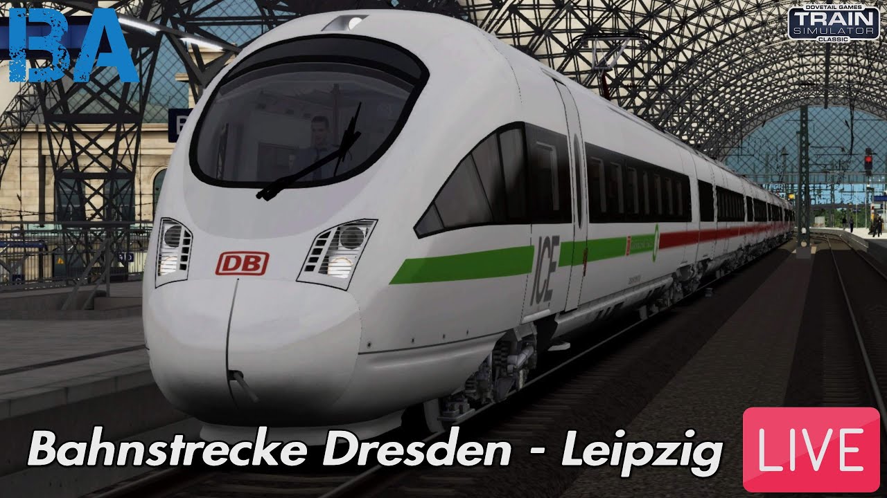 Train Simulator Classic LIVE - Bahnstrecke Dresden - Leipzig!