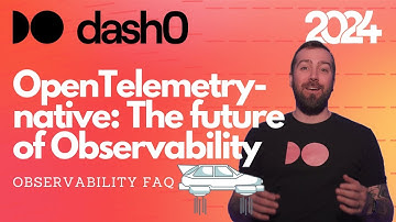 1. OTel Capabilities - OpenTelemetry-native: The future of Observability. OpenTelemetry Architecture