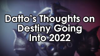 Datto's Thoughts on Destiny Going Into 2022 - Champion Fatigue