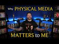 Why physical media matters to me