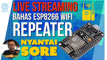 Nyantai Sore Bahas Integrasi WiFi Repeater pada ESP8266