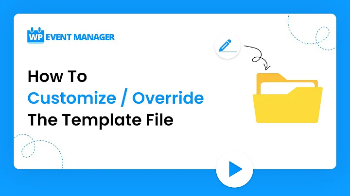 How To Customize / Override The Template File