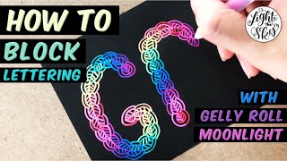 How To Rainbow Block Lettering With Gelly Roll Moonlight Grow Creative Lettering