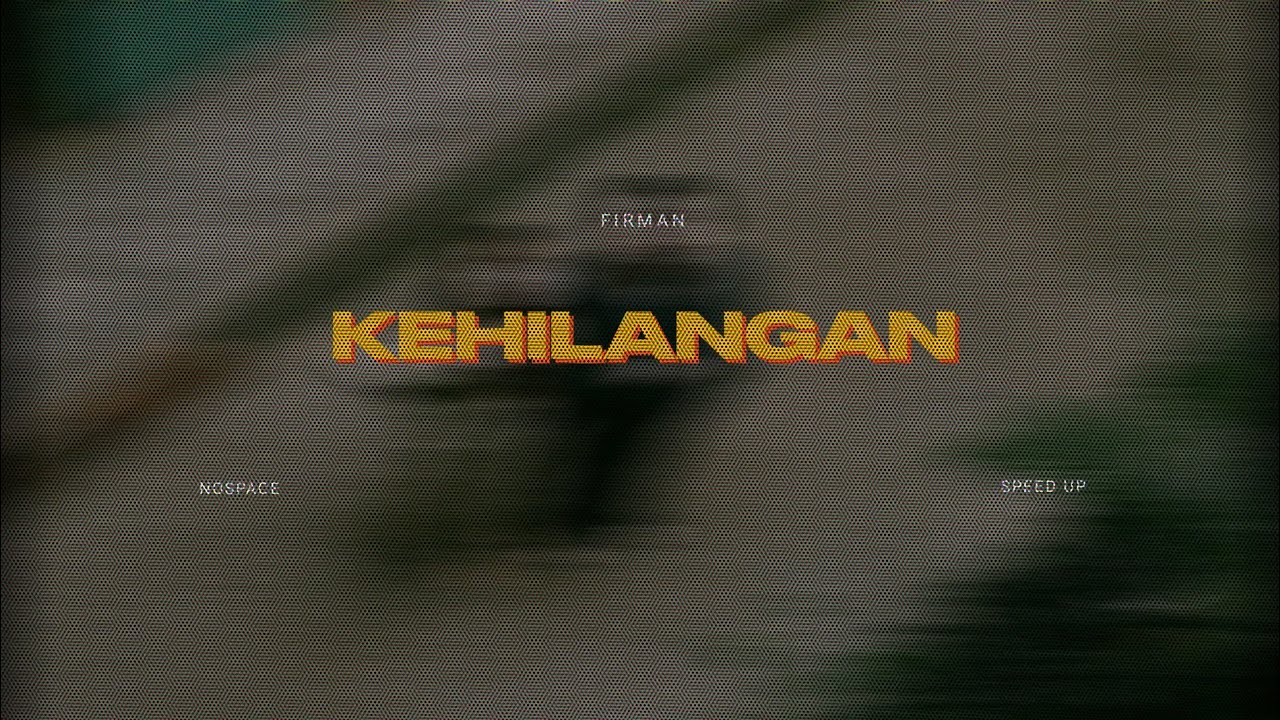 KEHILANGAN  ( speed up + lyrics )🎧