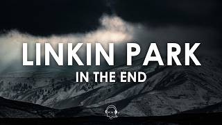Linkin Park - In The End (Lyrics)
