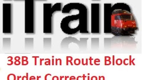 Video 38B:  Using iTrain Tutorial Series - Train Route Block Order correction