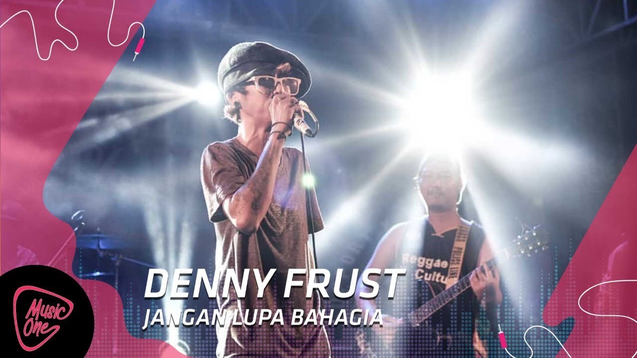 Denny Frust - Jangan Lupa Bahagia || MusicOne
