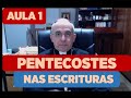 Série Pentecostes nas Escrituras - Aula 1 | Dom Henrique Soares da Costa