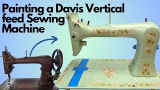 Paint an Antique Davis Vertical Feed Sewing Machine