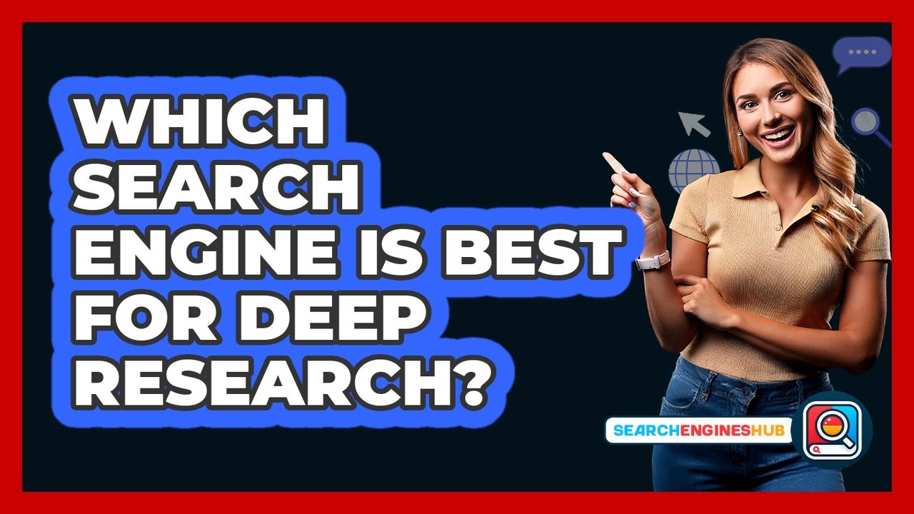 Which Search Engine Is Best For Deep Research? - SearchEnginesHub.com