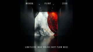 Mkada, Flint, Ziso - Limitless Max Holod Easy Flow Mix