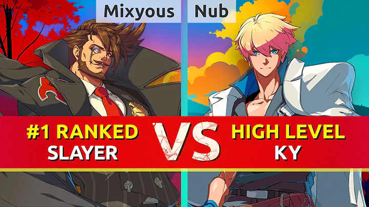 GGST ▰ Mixyous (#1 Ranked Slayer) vs Nub (Ky). High Level Gameplay