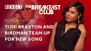 Toni Braxton & Birdman team up for new song \