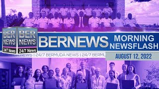 Bermuda Newsflash For Friday August 12, 2022