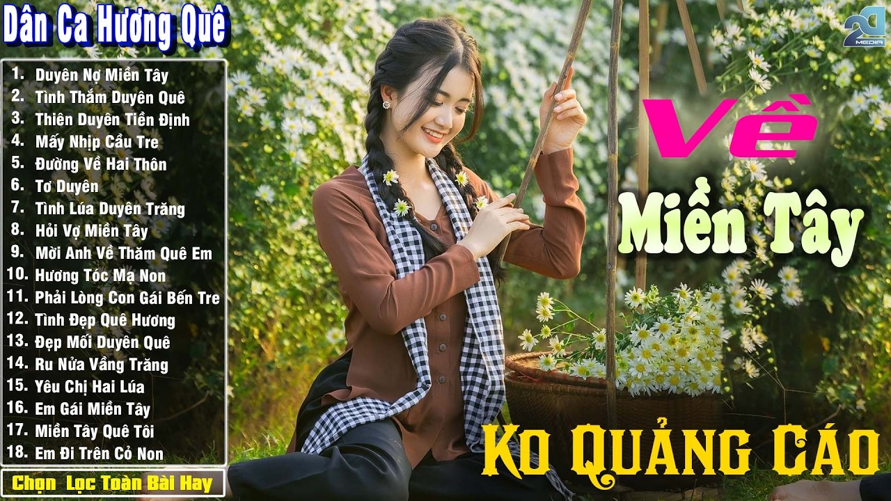 Nhạc Trữ Tình Dân Ca Quê Hương Miền Tây Hay ➤ Dân Ca Miền Tây Chọn Lọc  ➤ Về Miền Tây