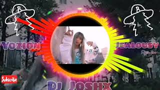 Jealousy Remix || Yozion || DJ JosHx || Dir. Tassan