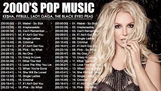 Top Hits of the 2000&#39;s 🍁🍁 Britney Spears, Rihanna, Justin Timberlake, Eminem, Alicia Key, Ke$ha