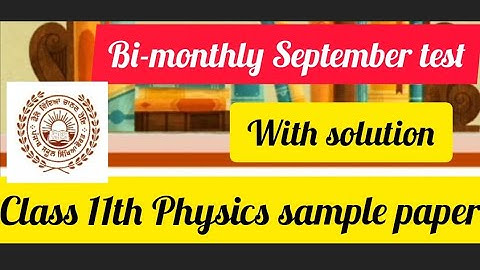 Class 11th Physics sample paper | bi-monthly September test #pseb #physics