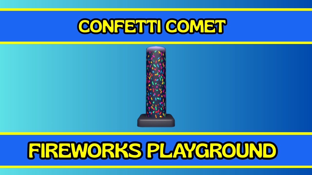 Confetti Comet - Fireworks Playground Roblox