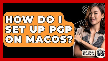 How Do I Set Up PGP On MacOS? - TheEmailToolbox.com