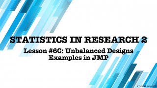 Lesson 6C: Unbalanced Design Examples in JMP