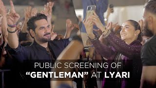 Gentleman Episode 2 Screening At Lyari | Humayun Saeed | Yumna Zaidi | FUCHSIA Coverage