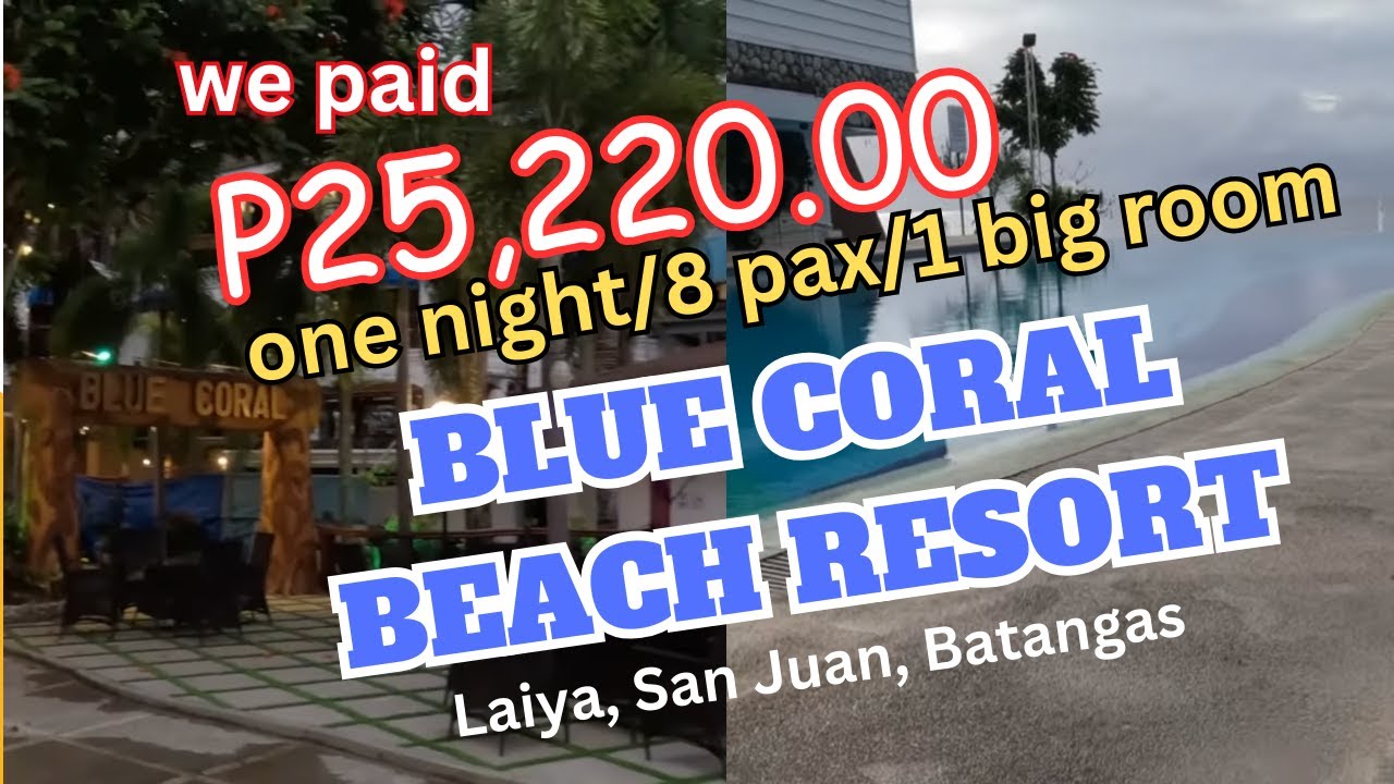 Expensive or Worth It! Blue Coral Beach Resort in Laiya, San Juan